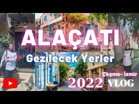 Alaçatı- İzmir 2022 Vlog-Alaçatı  gezilecek yerler ve hakkında bilinmeyenler #gezivlog#izmir#gezi