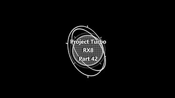 Project Turbo RX8 Part 42