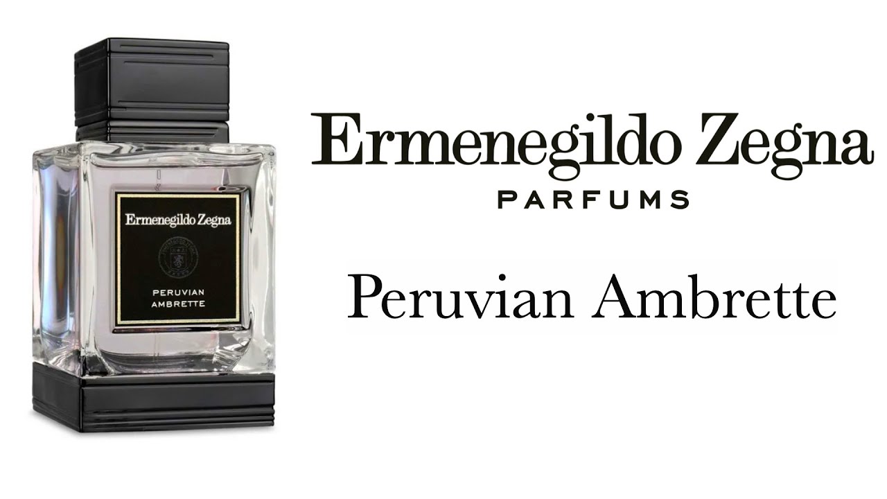 Peruvian Ambrette Обзор Аромата - Peruvian Ambrette Ermenegildo Zegna - YouTube