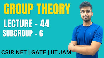 Lecture 44 | Subgroup - 6 | Group theory | IIT JAM | CSIR NET | GATE | Vivek maths