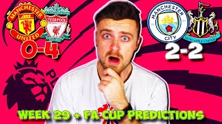 PREMIER LEAGUE 2023/24 WEEK 29 + FA CUP QUARTER FINAL PREDICTIONS & TIPS | MAN UNITED VS LIVERPOOL!