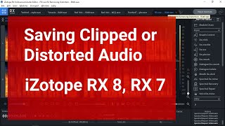 RX 8, 7 - Removing Clipping/Distortion From Audio with iZotope RX8