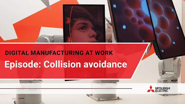 Digital manufacturing at work: Collision avoidance I Mitsubishi Electric