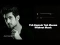 Yeh Raatein Yeh Mosam Vocals Only | SANAM 🎶