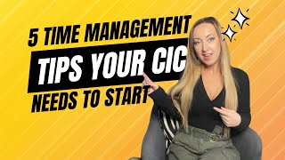 5 time management tips your CIC needs to start doing to help your work life balance