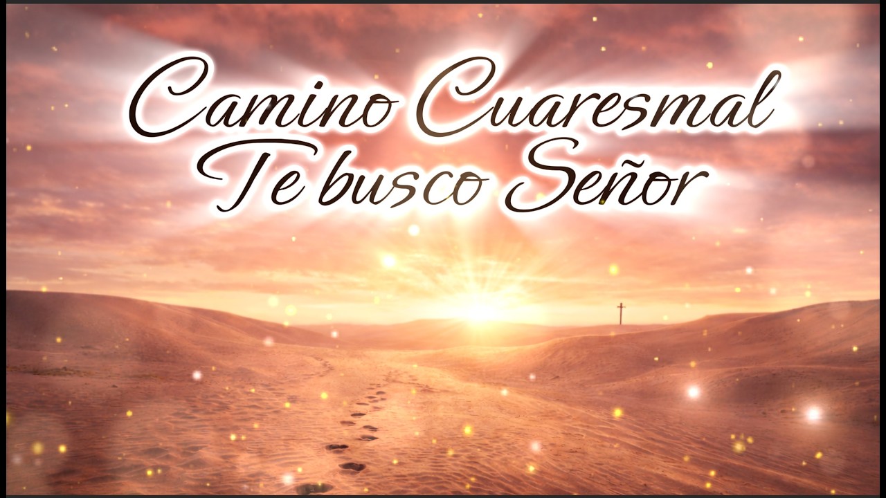 Música Católica para vivir la cuaresma. Un momento para interiorizar con Dios.