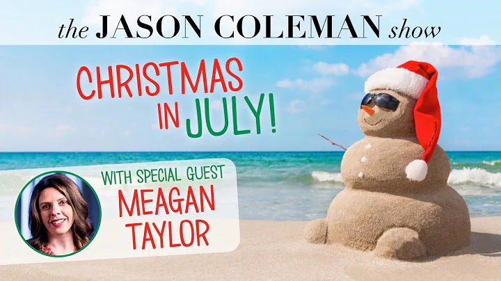 Christmas in July with Meagan Taylor - The Jason Coleman Show