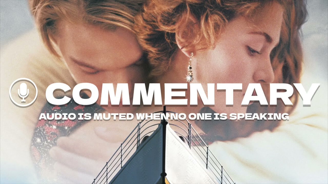 Titanic Commentary with James Cameron - YouTube
