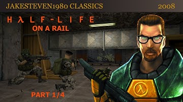 Half-Life - On A Rail (Part 1/4)