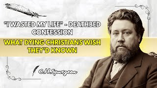 The Death Bed Confession — What Dying Christians Regret Most - Spurgeon Sermons 2026