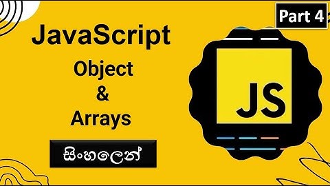 JavaScript  Beginner Tutorial 04- Object & Arrays in Sinhala | Frontend Coder