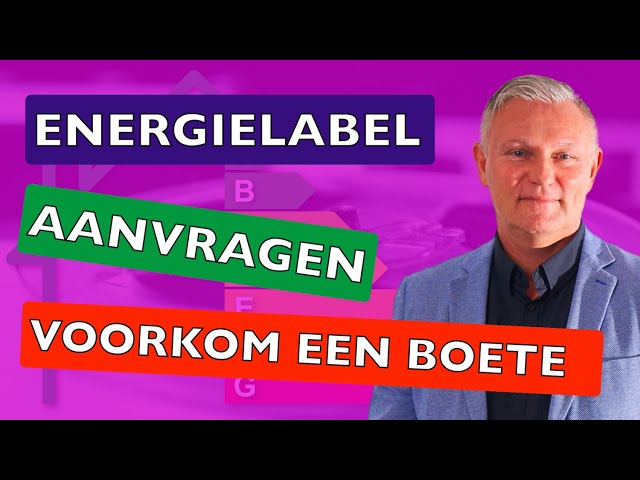 Energielabel Niet Geldig? ZO VOORKOM JE EEN BOETE!