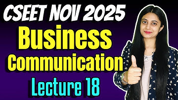 FREE CSEET Business Communication Video Lectures | Lecture 18 | CSEET Classes Nov 2025