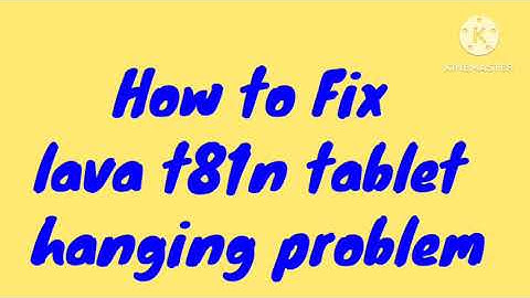 Fix Lava T81n Tablet Hanging Problem | Lava T81n Tablet slow working | Lava T81n Tablet Hanging
