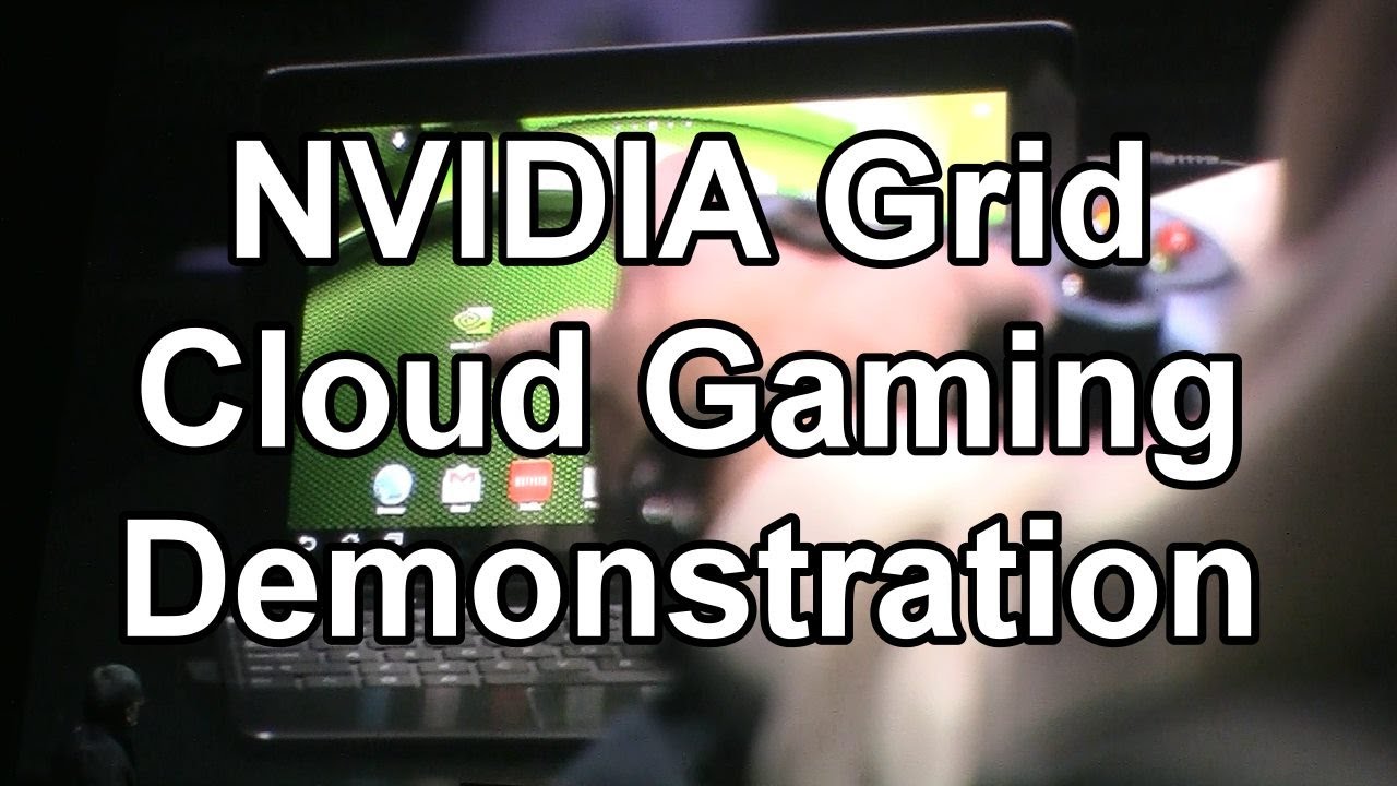 NVIDIA Grid Cloud Gaming Demonstration - YouTube