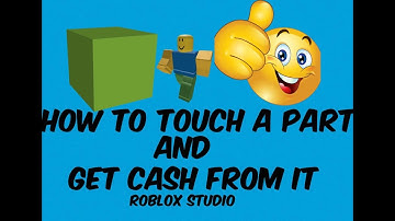 How to touch a part and get cash from it (Roblox Studio)