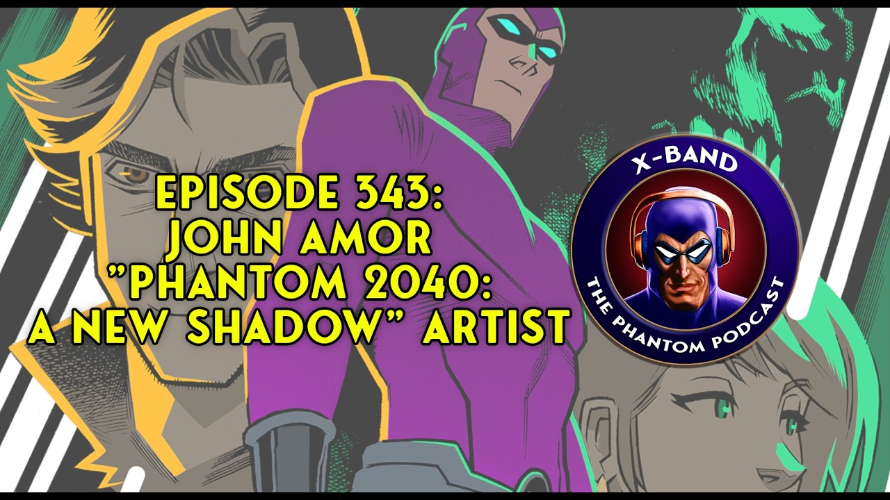 X-Band: Phantom Podcast #343 - John Amor, "Phantom 2040: A New Shadow" artist