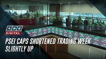 PSEi caps shortened trading week slightly up | ANC