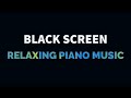 Relaxing Piano Music for Sleep, Relaxation, Meditation, Study, Yoga, Stress Relief | Black Screen