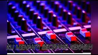 karaoke ku menanti seorang kekasih duht remix(iwan fals)