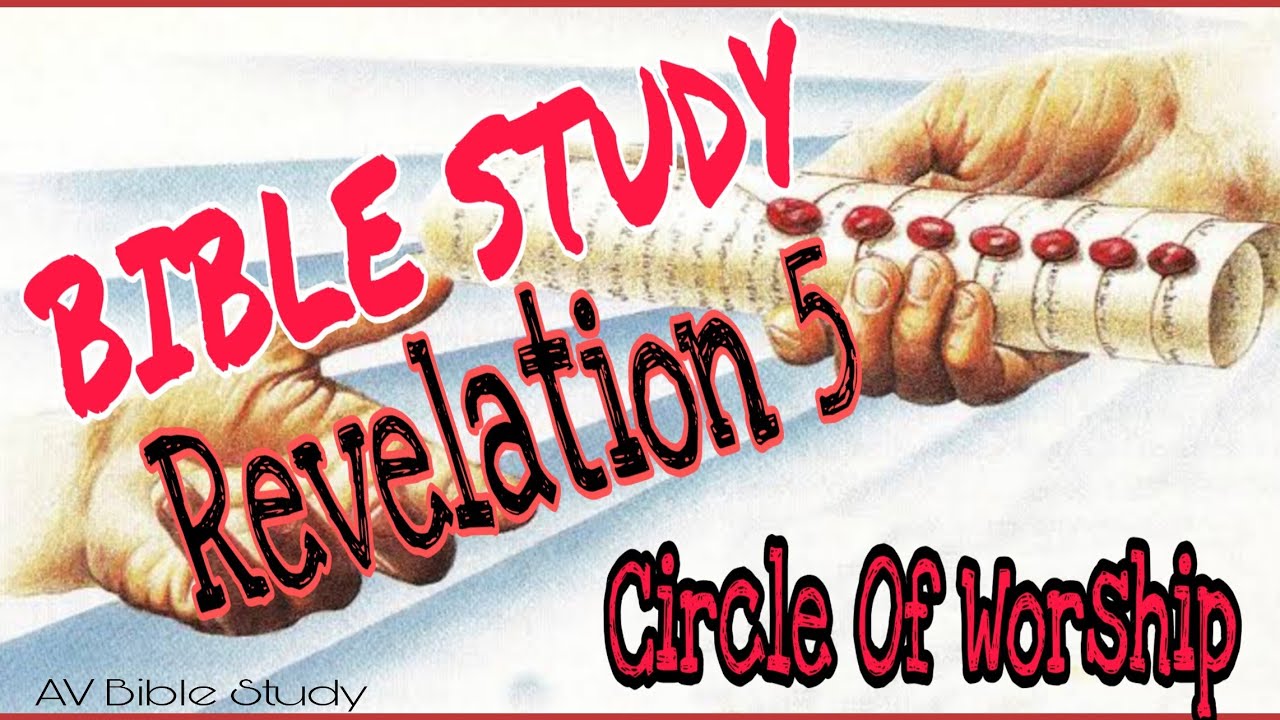 Revelation Bible Study In Malayalam|Chapter 5|Circle Of Worship|വെളിപ്പാട് പുസ്തക പഠനം part 8|AV