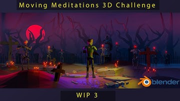 Moving Meditations 3D Challenge WIP 3