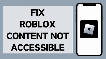 How To Fix Content Not Accessible In Roblox | Can