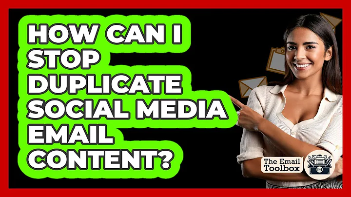 How Can I Stop Duplicate Social Media Email Content? - TheEmailToolbox.com