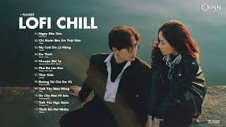 Những Bản Lofi Việt Nhẹ Nhàng Cực Chill - Nhạc Lofi Chill Buồn Nhất 2022 - Lofi Gây Nghiện Hay Nhất