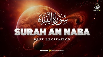 Surat An-Naba' (The Tidings) سورة النبإ | Heal your Soul | Peaceful Quran TV