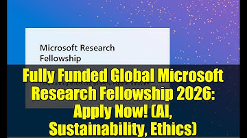 Fully Funded Global Microsoft Research Fellowship 2026: Apply Now! (AI, Sustainability, Ethics)