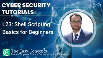 Cyber Security Tutorials | L23: Shell Scripting Basics for beginners | The Easy Concepts