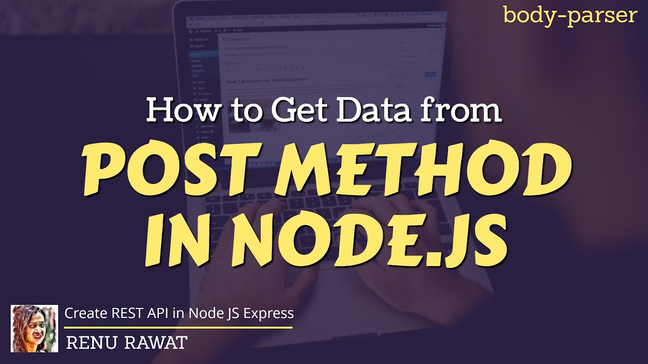 How to get data from post request in node.js | req.body in node js | req. body undefined in node js - YouTube