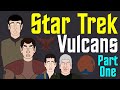 Star trek history of the vulcans part 1 of 2