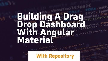 Building a drag drop dashboard with angular material