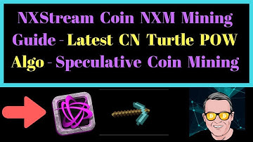 NXStream Coin NXM Mining Guide - Latest CN Turtle POW Algo - Speculative Coin Mining