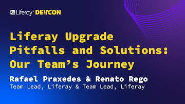 Rafael Praxedes & Renato Rego - Liferay Upgrade Pitfalls and Sol | Liferay Devcon 2024 - Budapest