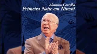 Altamiro Carrilho - 'Coletânea/Marcha/Hora/Eu Preciso De Você' - Primeira Noite Em Niterói