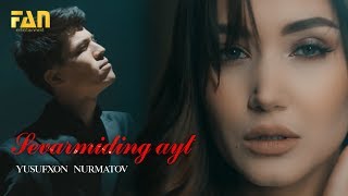 Yusufxon Nurmatov - Sevarmiding ayt (Official HD Video)