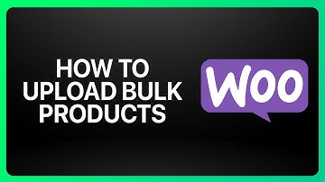 How To Upload Bulk Products In WooCommerce Tutorial