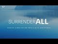 Surrender All Prayer Meditation Music Christian Piano With Scriptures 