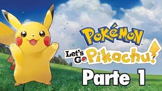 ¡Empieza la Aventura! - Parte 1 Pokemon Let's Go Pikachu - ZickHD2