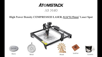 Introduction of AtomStack A5 M40, an upgraded 5.5W output laser engraver