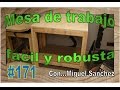 #171 Banco de trabajo facil, robusto y economico