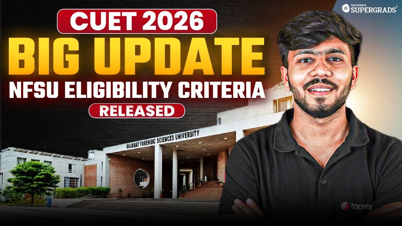 CUET 2026 Big Update 🚨 | NFSU Eligibility Criteria Released | Complete Details