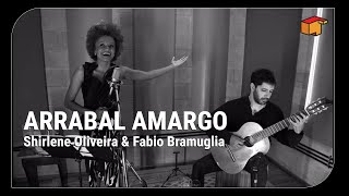 Arrabal Amargo - Shirlene Oliveira & Fabio Bramuglia