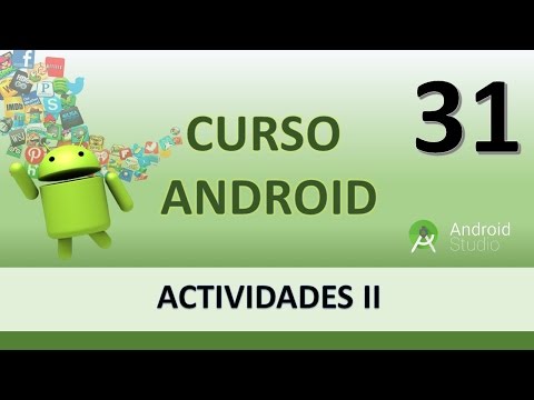 Curso Android. Creación de Activity II . Vídeo 31