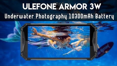 Ulefone Armor 3W/3WT with UnderWater Camera & 10300mAh Battery