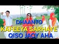 DHAANTO CUSUB KAFEEYA SARHAYE QOF SIDAYDII UWACAN MAKUBAREY WAQTIGU OFFICAILL VIDEO 2026 