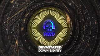 Down & Dirty - Devastated